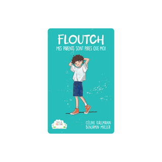 Floutch : Mes parents sont pires que moi